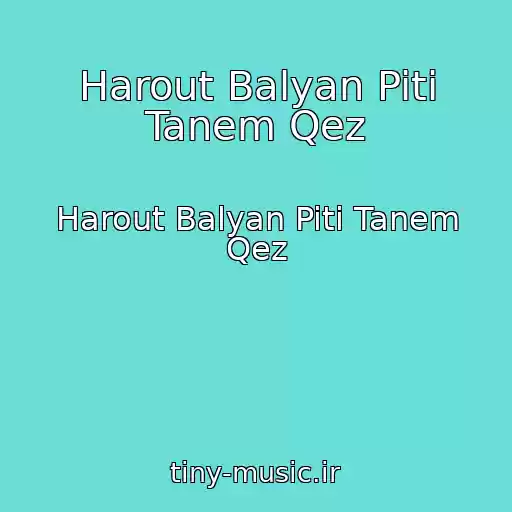 کاور آهنگ Harout Balyan Piti Tanem Qez از Harout Balyan Piti Tanem Qez