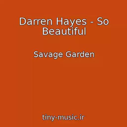 کاور آهنگ Darren Hayes - So Beautiful از Savage Garden