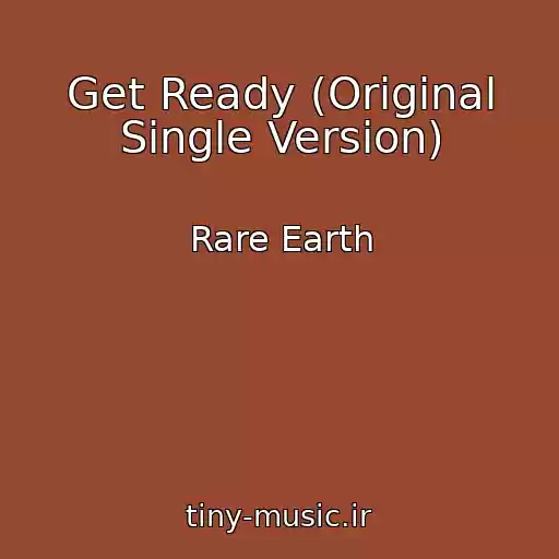 کاور آهنگ Get Ready (Original Single Version) از Rare Earth