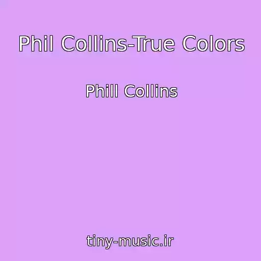 کاور آهنگ Phil Collins-True Colors از Phill Collins