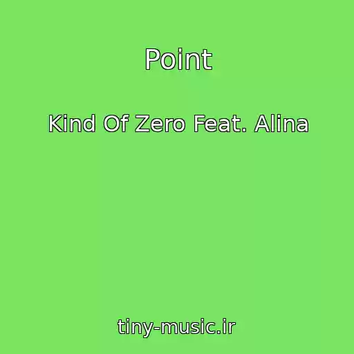 کاور آهنگ Point از Kind Of Zero Feat. Alina