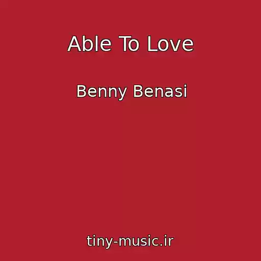کاور آهنگ Able To Love از Benny Benasi