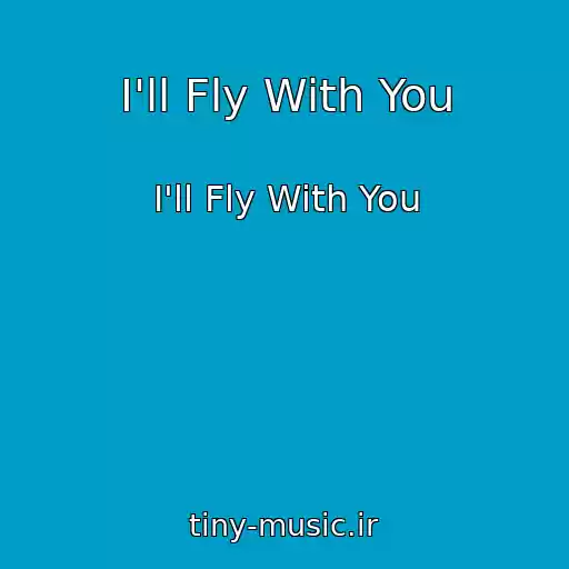 کاور آهنگ I'll Fly With You از I'll Fly With You