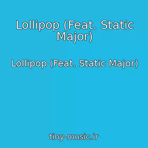 کاور آهنگ Lollipop (Feat. Static Major) از Lollipop (Feat. Static Major)