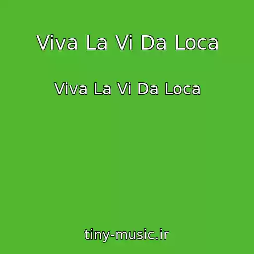 کاور آهنگ Viva La Vi Da Loca از Viva La Vi Da Loca