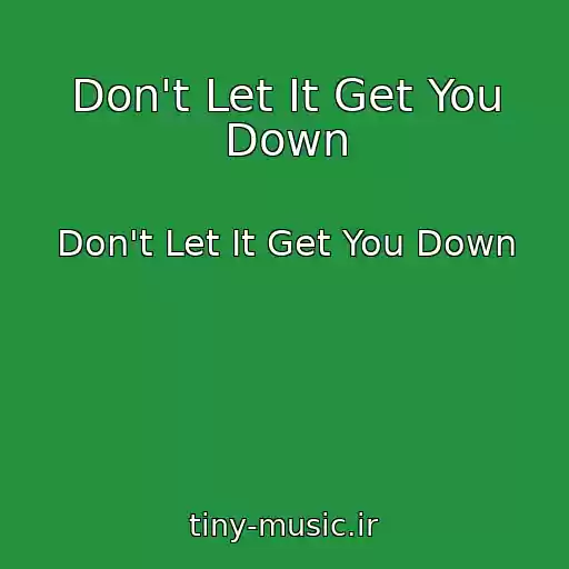 کاور آهنگ Don't Let It Get You Down از Don't Let It Get You Down