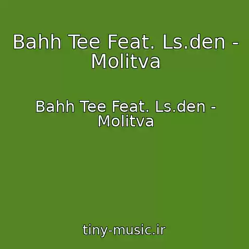 کاور آهنگ Bahh Tee Feat. Ls.den - Molitva از Bahh Tee Feat. Ls.den - Molitva