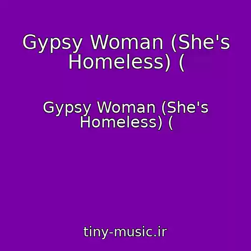 کاور آهنگ Gypsy Woman (She's Homeless) ( از Gypsy Woman (She's Homeless) (