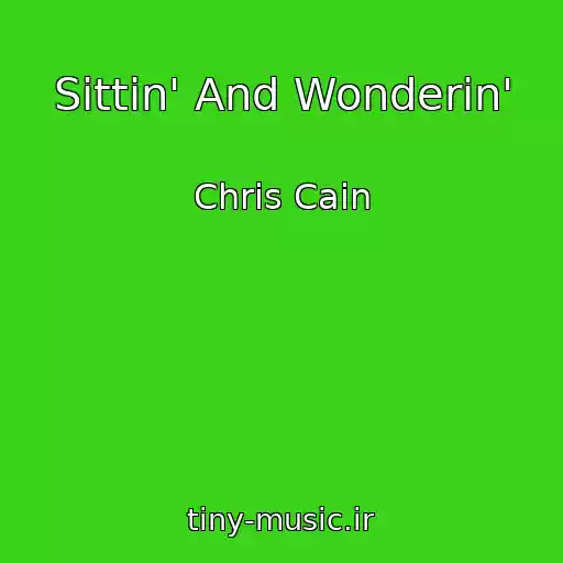 کاور آهنگ Sittin' And Wonderin' از Chris Cain