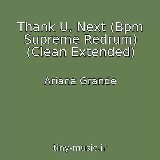 کاور آهنگ Thank U, Next (Bpm Supreme Redrum) (Clean Extended) از Ariana Grande