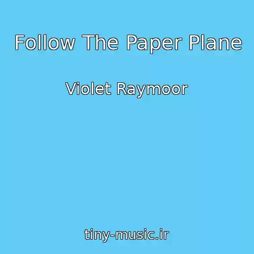 کاور آهنگ Follow The Paper Plane از Violet Raymoor