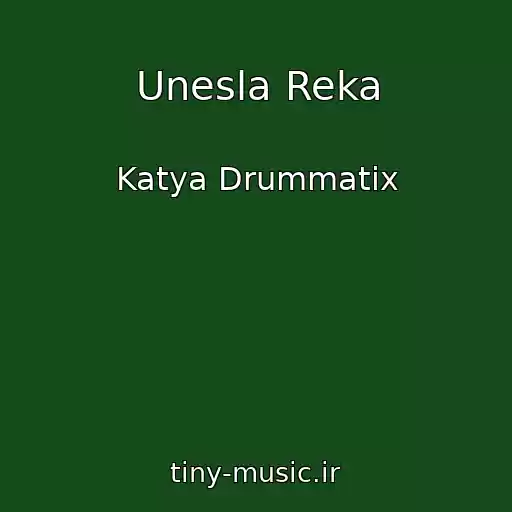 کاور آهنگ Unesla Reka از Katya Drummatix