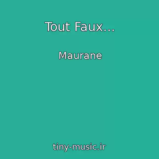 کاور آهنگ Tout Faux... از Maurane