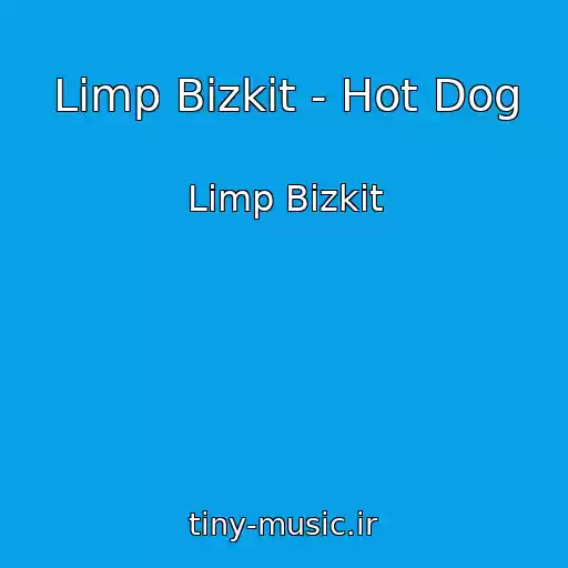 کاور آهنگ Limp Bizkit - Hot Dog از Limp Bizkit