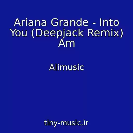 کاور آهنگ Ariana Grande - Into You (Deepjack Remix) Am از Alimusic