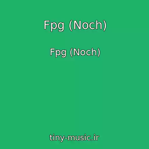 کاور آهنگ Fpg (Noch) از Fpg (Noch)
