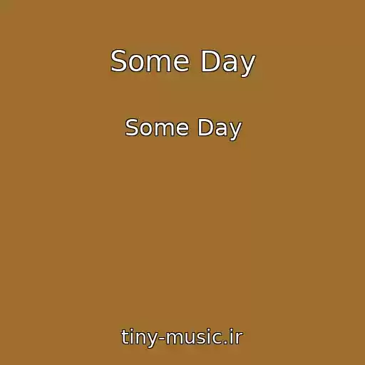 کاور آهنگ Some Day از Some Day