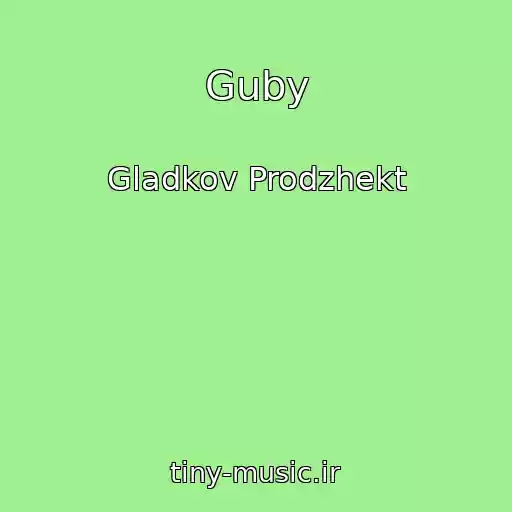 کاور آهنگ Guby از Gladkov Prodzhekt