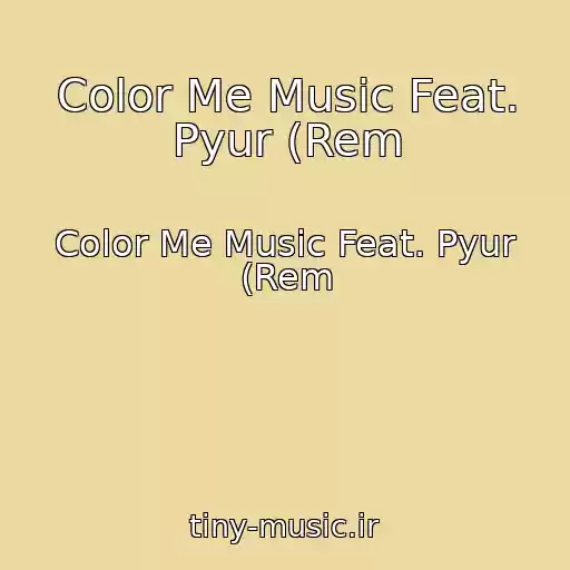کاور آهنگ Color Me Music Feat. Pyur (Rem از Color Me Music Feat. Pyur (Rem