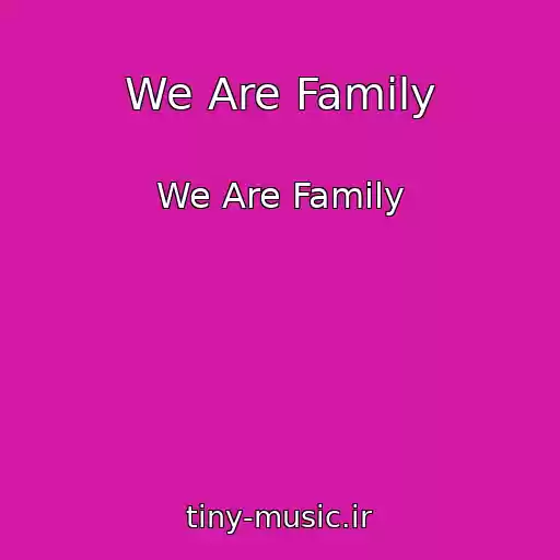 کاور آهنگ We Are Family از We Are Family