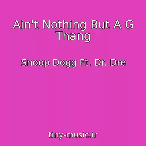 کاور آهنگ Ain't Nothing But A G Thang از Snoop Dogg Ft. Dr. Dre