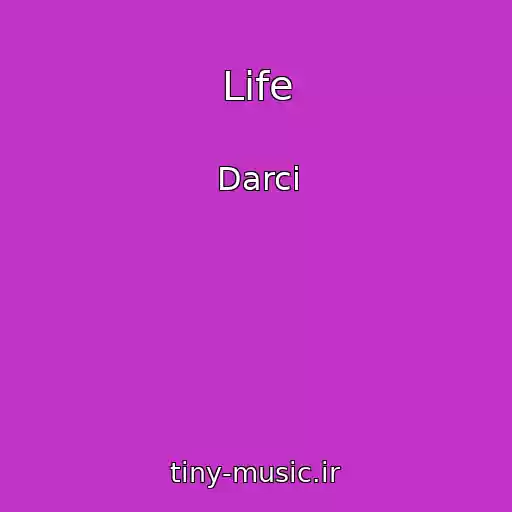 کاور آهنگ Life از Darci