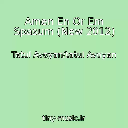 کاور آهنگ Amen En Or Em Spasum (New 2012) از Tatul Avoyan/tatul Avoyan