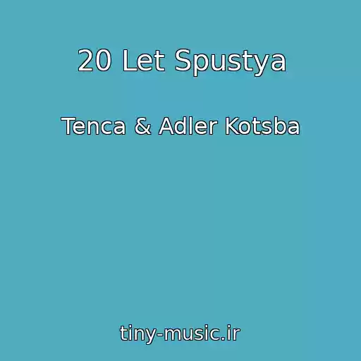 کاور آهنگ 20 Let Spustya از Tenca & Adler Kotsba