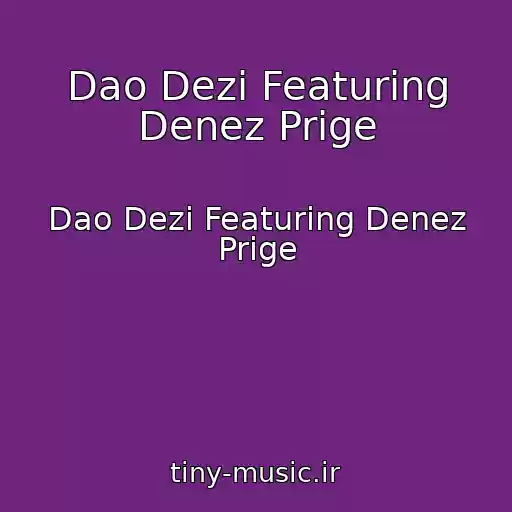 کاور آهنگ Dao Dezi Featuring Denez Prige از Dao Dezi Featuring Denez Prige