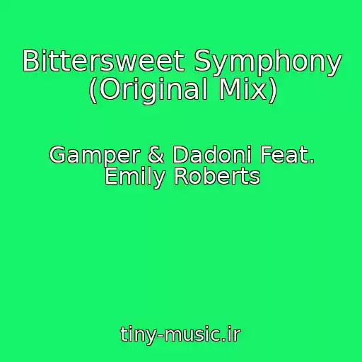 کاور آهنگ Bittersweet Symphony (Original Mix) از Gamper & Dadoni Feat. Emily Roberts