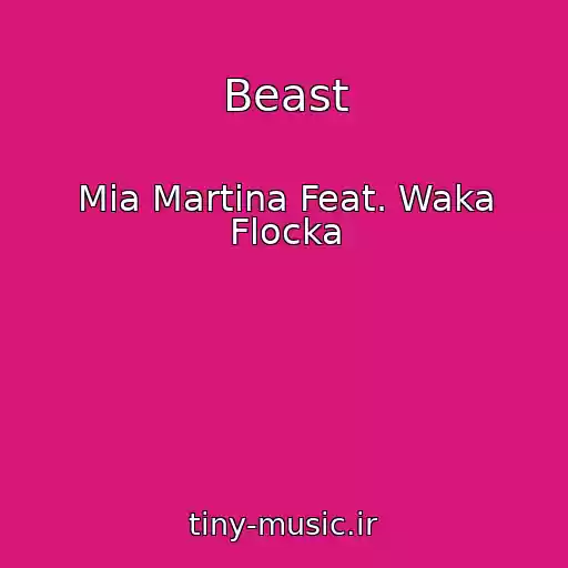 کاور آهنگ Beast از Mia Martina Feat. Waka Flocka