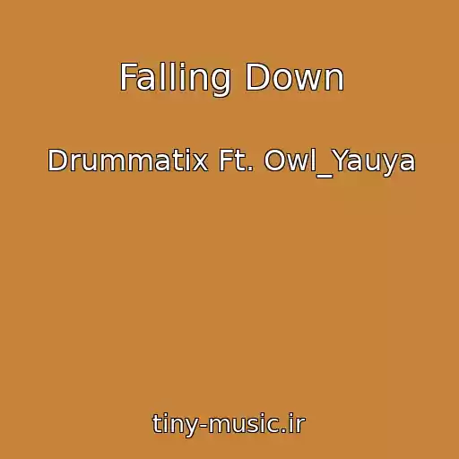 کاور آهنگ Falling Down از Drummatix Ft. Owl_Yauya