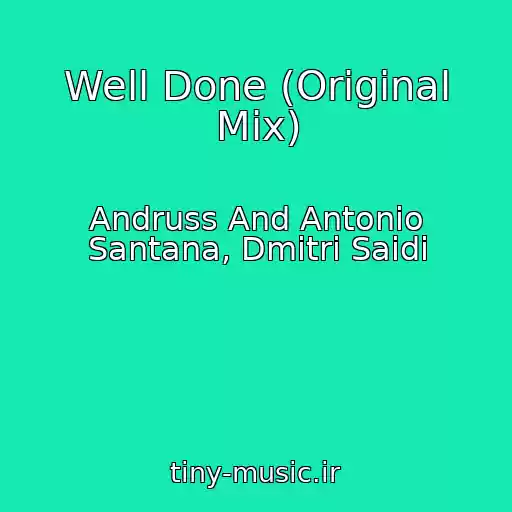 کاور آهنگ Well Done (Original Mix) از Andruss And Antonio Santana, Dmitri Saidi