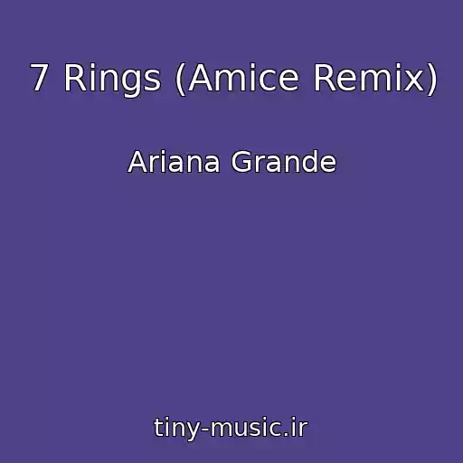 کاور آهنگ 7 Rings (Amice Remix) از Ariana Grande