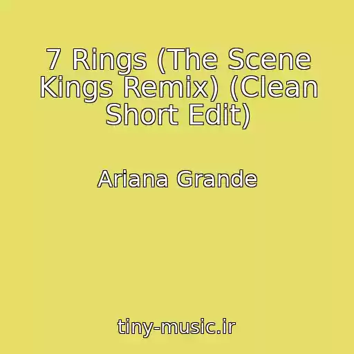 کاور آهنگ 7 Rings (The Scene Kings Remix) (Clean Short Edit) از Ariana Grande