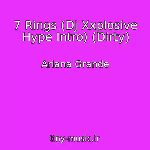 کاور آهنگ 7 Rings (Dj Xxplosive Hype Intro) (Dirty) از Ariana Grande