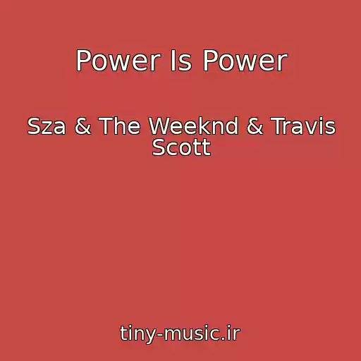 کاور آهنگ Power Is Power از Sza & The Weeknd & Travis Scott
