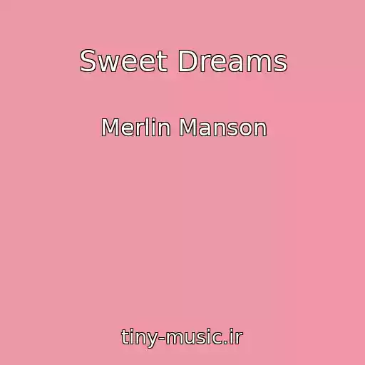کاور آهنگ Sweet Dreams از Merlin Manson
