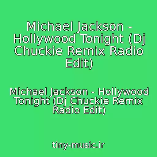 کاور آهنگ Michael Jackson - Hollywood Tonight (Dj Chuckie Remix Radio Edit) از Michael Jackson - Hollywood Tonight (Dj Chuckie Remix Radio Edit)