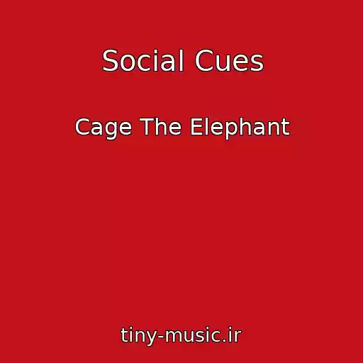 کاور آهنگ Social Cues از Cage The Elephant