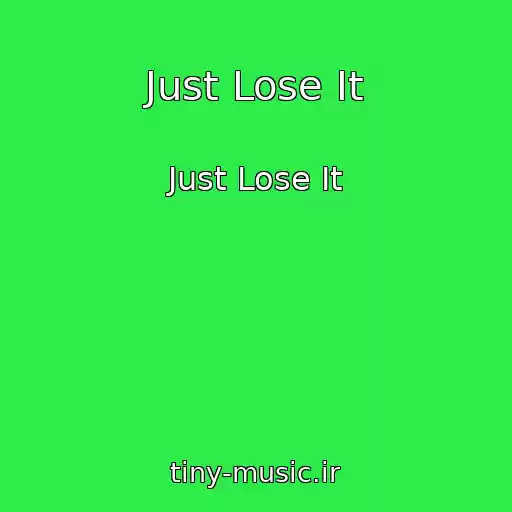 کاور آهنگ Just Lose It از Just Lose It