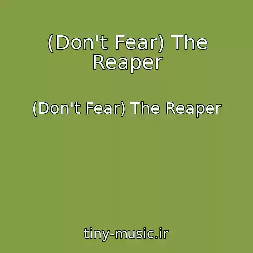 کاور آهنگ (Don't Fear) The Reaper از (Don't Fear) The Reaper