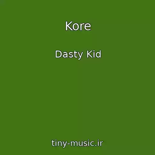 کاور آهنگ Kore از Dasty Kid