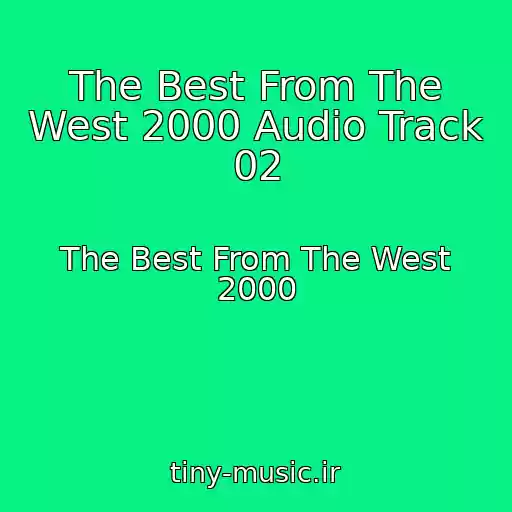 کاور آهنگ The Best From The West 2000 Audio Track 02 از The Best From The West 2000