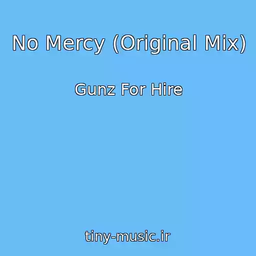 کاور آهنگ No Mercy (Original Mix) از Gunz For Hire