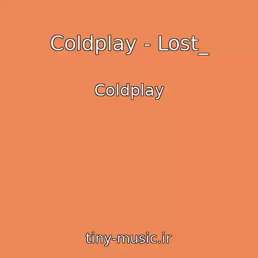 کاور آهنگ Coldplay - Lost_ از Coldplay