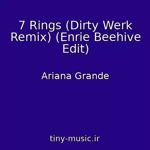 کاور آهنگ 7 Rings (Dirty Werk Remix) (Enrie Beehive Edit) از Ariana Grande