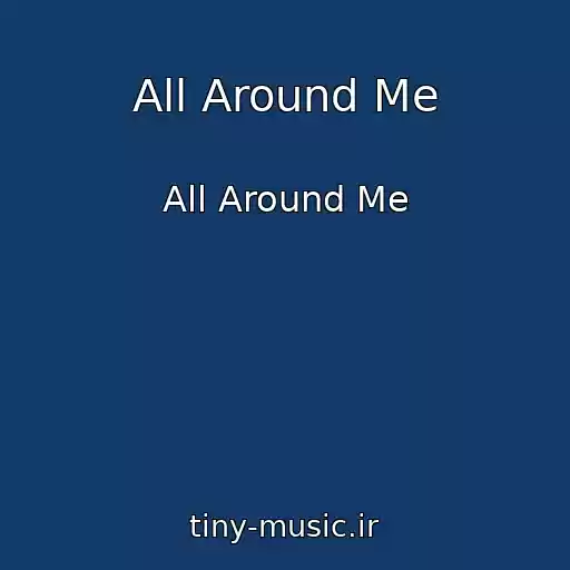 کاور آهنگ All Around Me از All Around Me