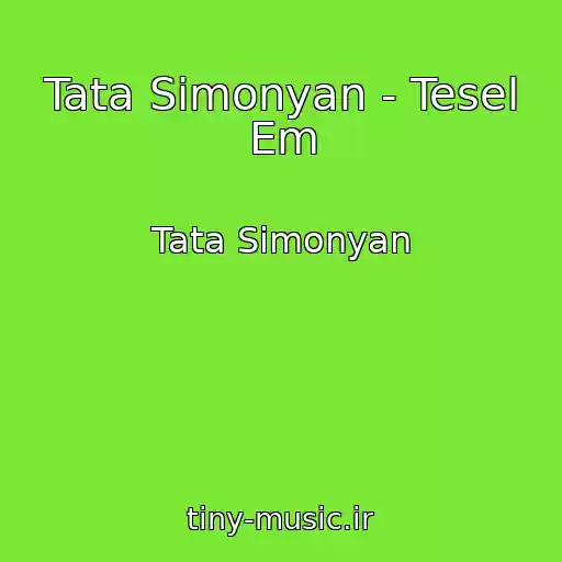 کاور آهنگ Tata Simonyan - Tesel Em از Tata Simonyan