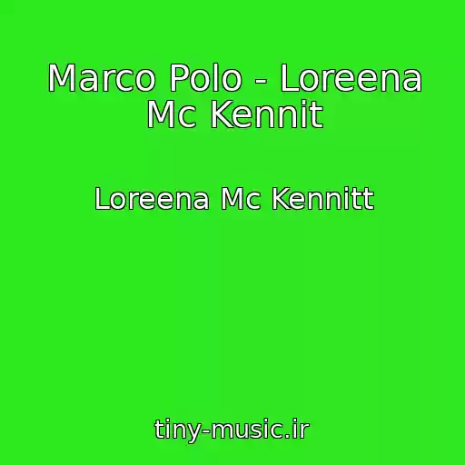 کاور آهنگ Marco Polo - Loreena Mc Kennit از Loreena Mc Kennitt